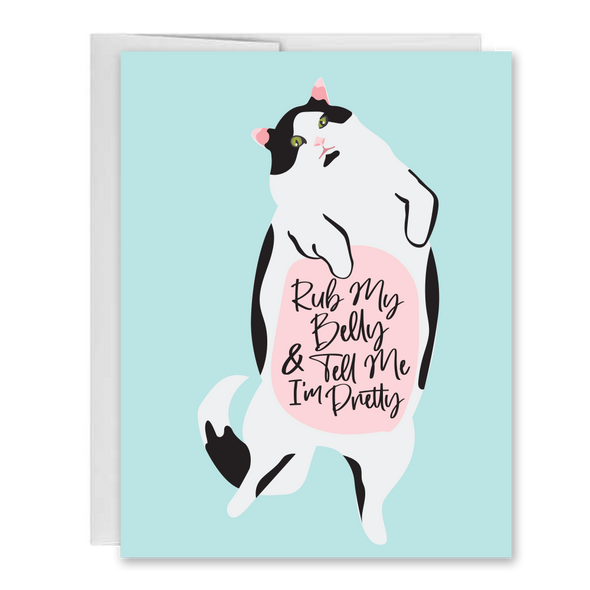 Rub My Belly and Tell Me I'm Pretty Greeting Card