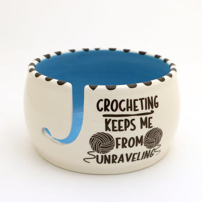 Crochet Keeps Me From Unraveling - Yarn Bowl